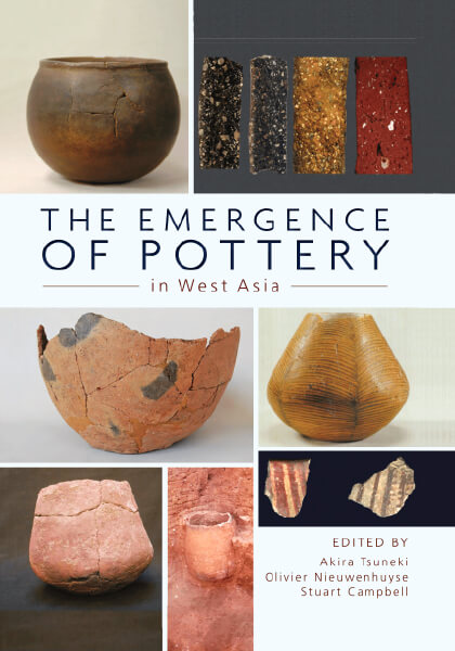 The Emergence of Pottery in West Asia｜出版物｜西アジア文明研究センター