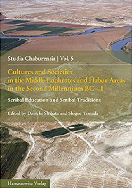 Cultures and Societies in the Middle Euphrates and Habur Areas in the Second Millennium BC - I: Scribal Education and Scribal Traditions (Studia Chaburensia vol.5)｜出版物｜西アジア文明研究センター