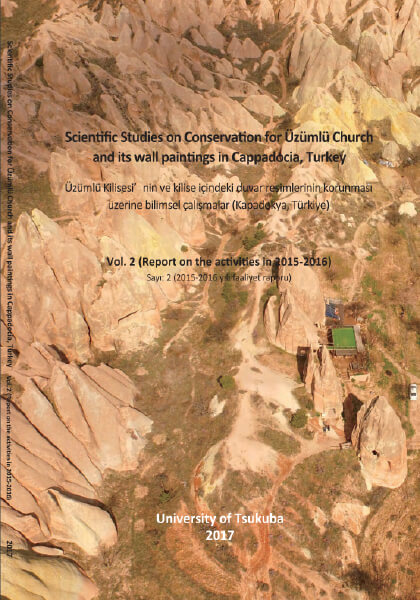 Scientific Studies on Conservation for Üzümlü Church and its wall paintings in Cappadocia, Turkey vol.2：Annual report on the activities in 2015 and 2016｜出版物｜西アジア文明研究センター